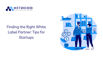 Finding the Right White Label Partner: Tips for Startups